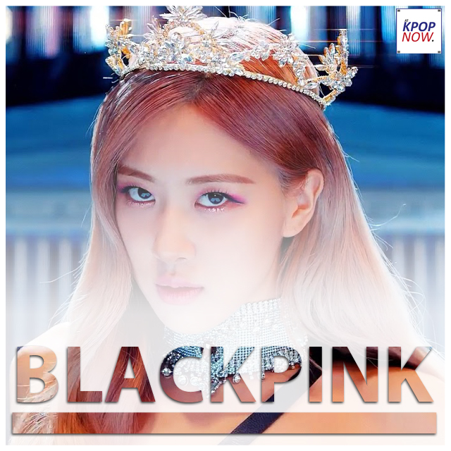 BLACKPINK Rose Fade by AT KPOP NOW
