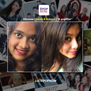 Discover Kpop Fan Interview: Sarah & Naimee